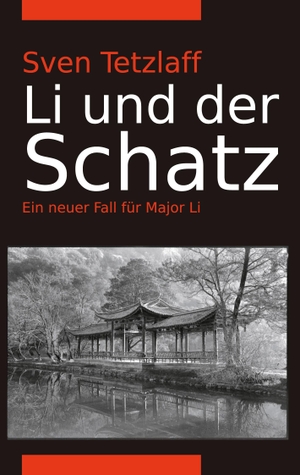 Tetzlaff, Sven. Li und der Schatz - Ein neuer Fall für Major Li. tredition, 2020.