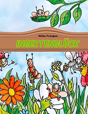 Frangos, Nilda. Insektenglück. Books on Demand, 2021.