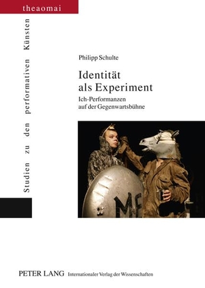 Schulte, Philipp. Identität als Experiment - Ich-Performanzen auf der Gegenwartsbühne. Peter Lang, 2011.