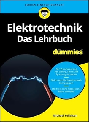 Felleisen, Michael. Elektrotechnik für Dummies. Das Lehrbuch. Wiley-VCH GmbH, 2024.