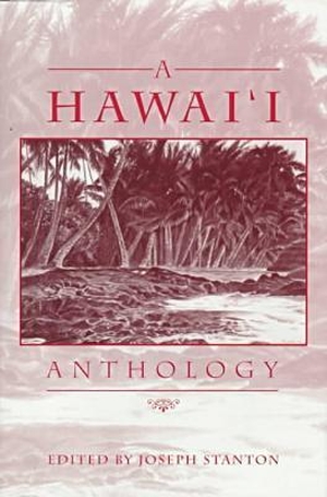 Stanton. Stanton - A Hawai'i Anthology Cloth. University of Hawaii Press, 1997.