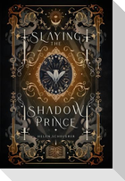 Slaying the Shadow Prince
