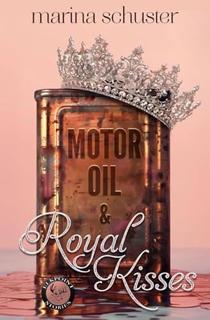Schuster, Marina. Motor Oil & Royal Kisses (Elkpoint Stories). via tolino media, 2026.