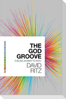 The God Groove: A Blues Journey to Faith