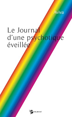 Aviva. Le Journal d'une psychotique éveillée. Edilivre, 2025.