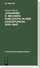 Johannes R. Bechers Publizistik in der Sowjetunion, 1935¿1945