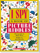 I Spy: A Book of Picture Riddles