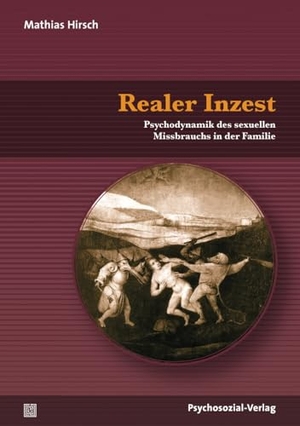 Hirsch, Mathias. Realer Inzest - Psychodynamik des sexuellen Missbrauchs in der Familie. Psychosozial Verlag GbR, 2013.