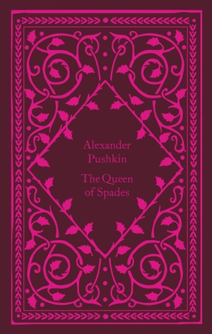 Pushkin, Alexander. The Queen of Spades. Penguin Books Ltd (UK), 2022.