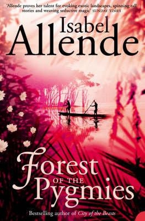 Allende, Isabel. Forest of the Pygmies. HarperCollins Publishers, 2005.