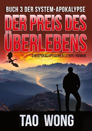 Wong, Tao. Der Preis des Überlebens - Ein Apokalyptischer LitRPG-Roman. Starlit Publishing, 2022.