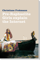 Pre-Raphaelite Girls Explain the Internet