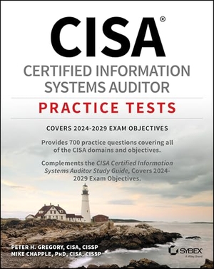 Chapple, Mike / Peter H. Gregory. CISA Certified Information Systems Auditor Practice Tests. John Wiley & Sons Inc, 2025.
