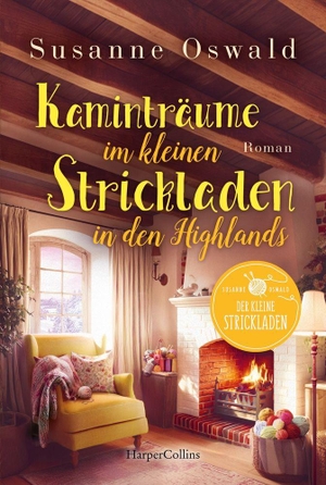 Oswald, Susanne. Kaminträume im kleinen Strickladen in den Highlands - Roman | Der neuen Wohlfühlroman von SPIEGEL-Bestsellerautorin Susanne Oswald | Stricken, Highlands und die Liebe. HarperCollins Taschenbuch, 2026.