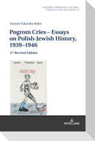Pogrom Cries ¿ Essays on Polish-Jewish History, 1939¿1946