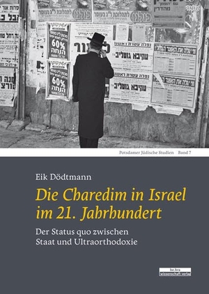 Dödtmann, Eik. Die Charedim in Israel im 21. Jahrhundert - Der Status quo zwischen Staat und Ultraorthodoxie. Bebra Verlag, 2022.