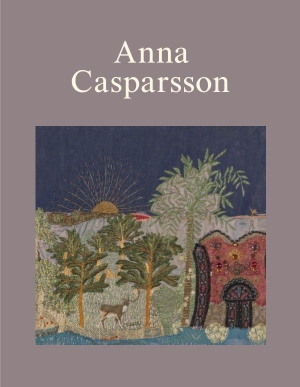 Anna Casparsson - Ausst. Kat. Moderna Museet, Stockholm. König, Walther, 2026.