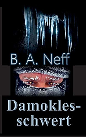 Neff, B. A.. Damoklesschwert. Books on Demand, 2015.