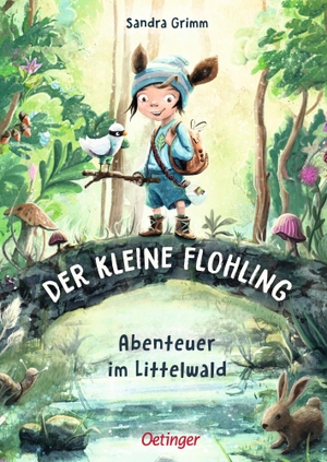 Grimm, Sandra. Der kleine Flohling - Abenteuer im Littelwald. Oetinger, 2018.