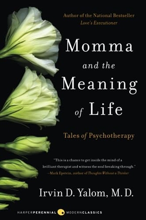 Yalom, Irvin D.. Momma and the Meaning of Life. HarperCollins, 2023.
