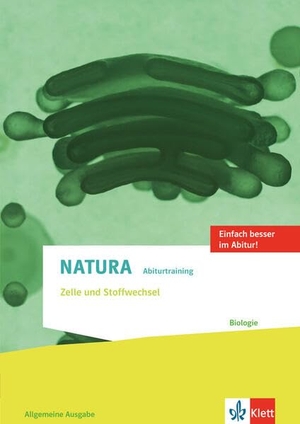 Natura Abiturtraining Zelle und Stoffwechsel. Allgemeine Ausgabe Oberstufe - Klassen 10-12 (G8), Klassen 11-13 (G9). Klett Ernst /Schulbuch, 2023.