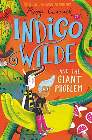 Curnick, Pippa. Indigo Wilde and the Giant Problem - Book 3. Hachette Children's Group, 2023.