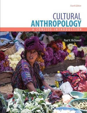 Mcdowell. Cultural Anthropology - A Concise Introduction. Kendall Hunt Publishing, 2017.