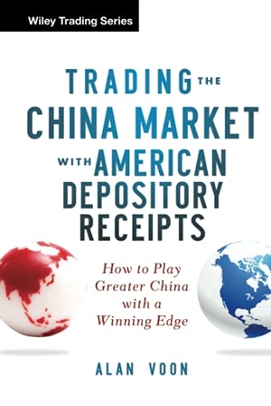Voon. Trading the China Market with. John Wiley & Sons, 2012.