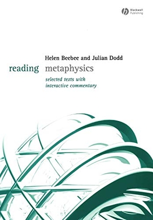 Beebee / Dodd. Reading Metaphysics. John Wiley & Sons, 2006.