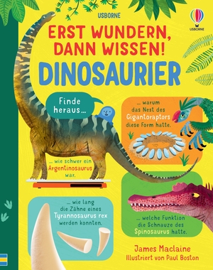 Maclaine, James. Erst wundern, dann wissen! Dinosaurier - Kindersachbuch - Spannendes und Überraschendes aus der Welt der Dinosaurier - ab 6 Jahren. Usborne Verlag, 2023.