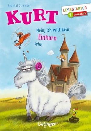 Schreiber, Chantal. Kurt. Nein, ich will kein Einhorn sein! - Lesestarter. 1. Lesestufe. Oetinger, 2026.