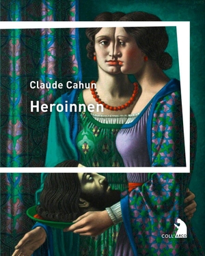 Cahun, Claude. Heroinnen. Arco Verlag GmbH, 2022.