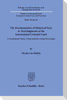 The Documentation of Historical Facts in Trial Judgments of the International Criminal Court