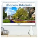 Blickpunkte Halle (Saale) (hochwertiger Premium Wandkalender 2024 DIN A2 quer), Kunstdruck in Hochglanz