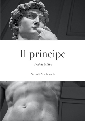 Machiavelli, Niccolò. Il principe. Lulu.com, 2023.