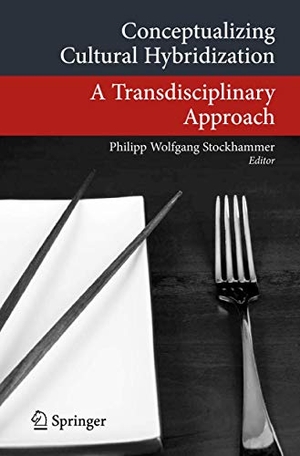 Stockhammer, Philipp Wolfgang (Hrsg.). Conceptualizing Cultural Hybridization - A Transdisciplinary Approach. Springer Berlin Heidelberg, 2011.