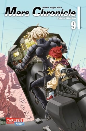 Kishiro, Yukito. Battle Angel Alita - Mars Chronicle 9 - Nach LAST ORDER ist MARS CHRONICLE der dritte Teil der BATTLE ANGEL ALITA-Reihe. Carlsen Verlag GmbH, 2024.