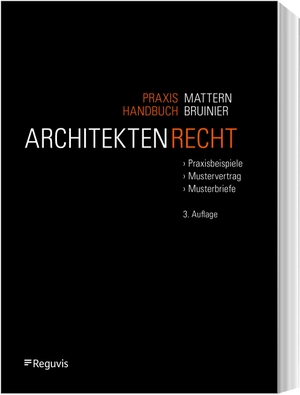 Mattern, David / Stefan Bruinier. Praxishandbuch Architektenrecht - Praxisbeispiele - Mustervertrag - Musterbriefe. Reguvis Fachmedien GmbH, 2023.