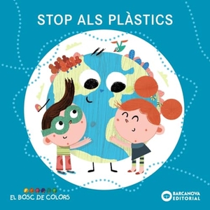 Baldó Caba, Estel / Gil Juan, Rosa et al. Stop als plàstics. BARCANOVA EDITORIAL-VALENCIANO;CATALAN-T, 2020.