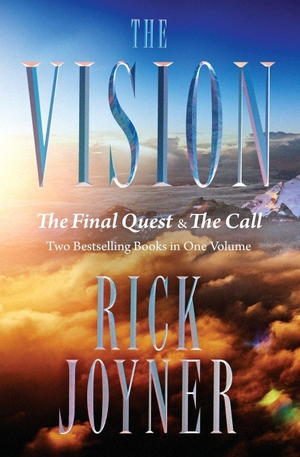 Joyner, Rick. The Vision - The Final Quest and the Call: Two Bestselling Books in One Volume. Thomas Nelson, 2017.
