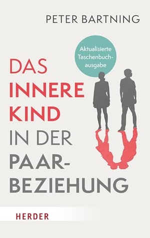 Bartning, Peter. Das Innere Kind in der Paarbeziehung - Aktualisierte Taschenbuchausgabe. Herder Verlag GmbH, 2025.