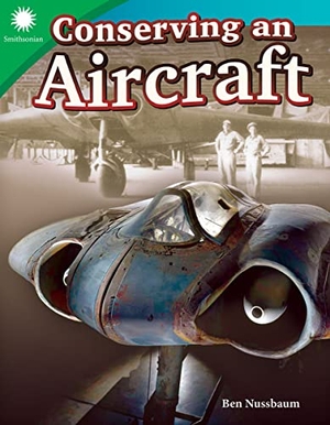 Nussbaum, Ben. Conserving an Aircraft. Teacher Created Materials, 2018.