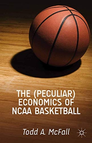 McFall, T.. The (Peculiar) Economics of NCAA Basketball. Palgrave Macmillan US, 2014.