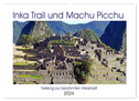 Inka Trail und Machu Picchu, Trekking zur berühmten Inkastadt (Wandkalender 2024 DIN A2 quer), CALVENDO Monatskalender