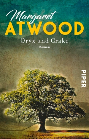 Atwood, Margaret. Oryx und Crake. Piper Verlag GmbH, 2017.