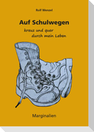Auf Schulwegen kreuz und quer durch mein Leben