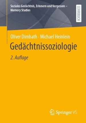 Dimbath, Oliver / Michael Heinlein. Gedächtnissoziologie. Springer-Verlag GmbH, 2026.