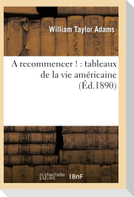 A recommencer !