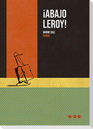 ¡Abajo Leroy!