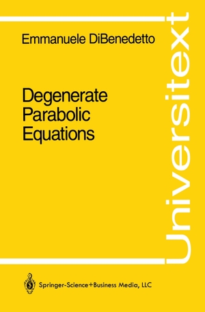 Dibenedetto, Emmanuele. Degenerate Parabolic Equations. Springer New York, 1993.